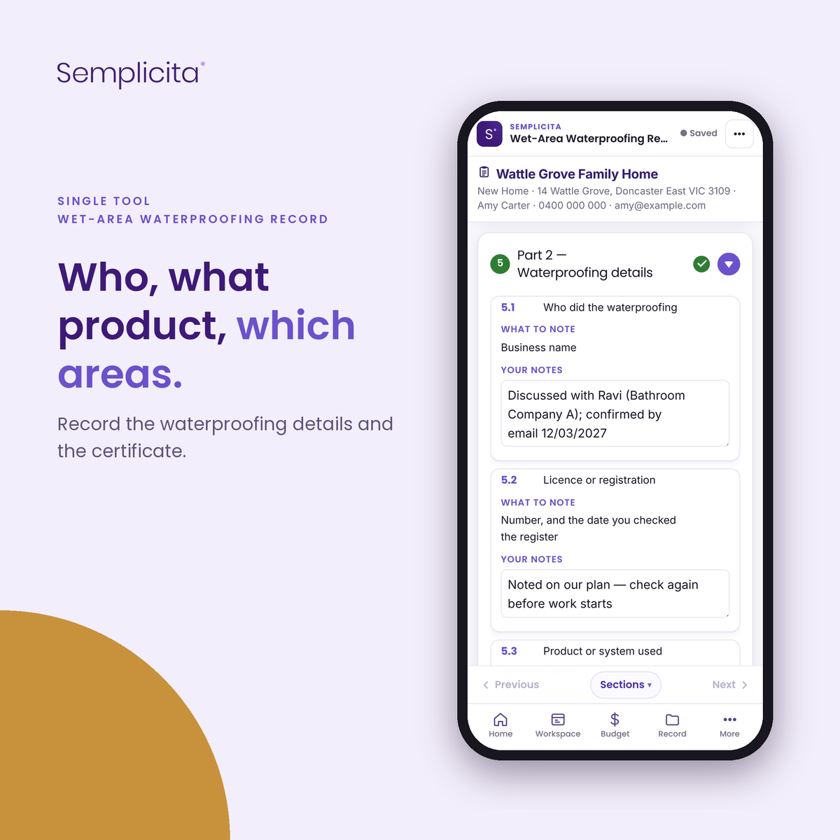 Wet-Area Waterproofing Record — Record who did the waterproofing, the product and the areas. Shown in the Semplicita Workspace App